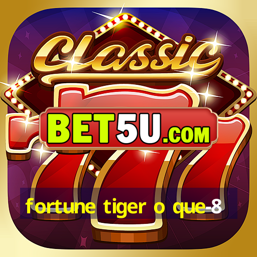 fortune tiger o que